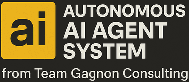 Autonomous AI Agent System from Team Gagnon Consulting